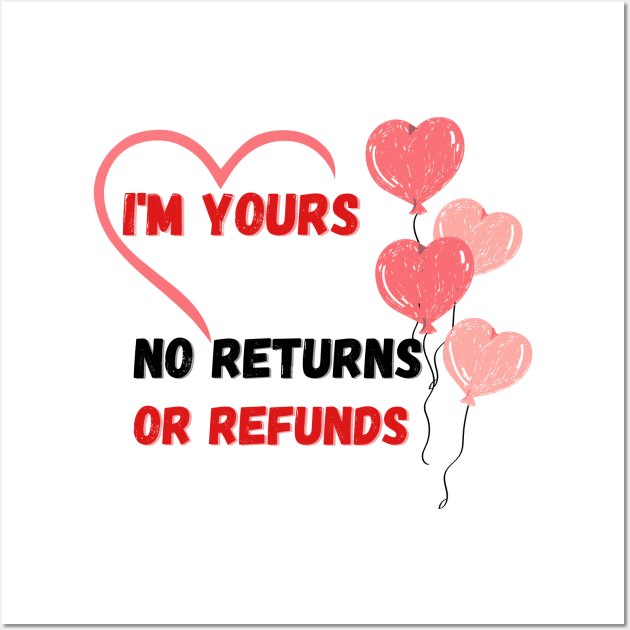 I'm yours,no returns, no refunds Wall Art by Aphro art design 